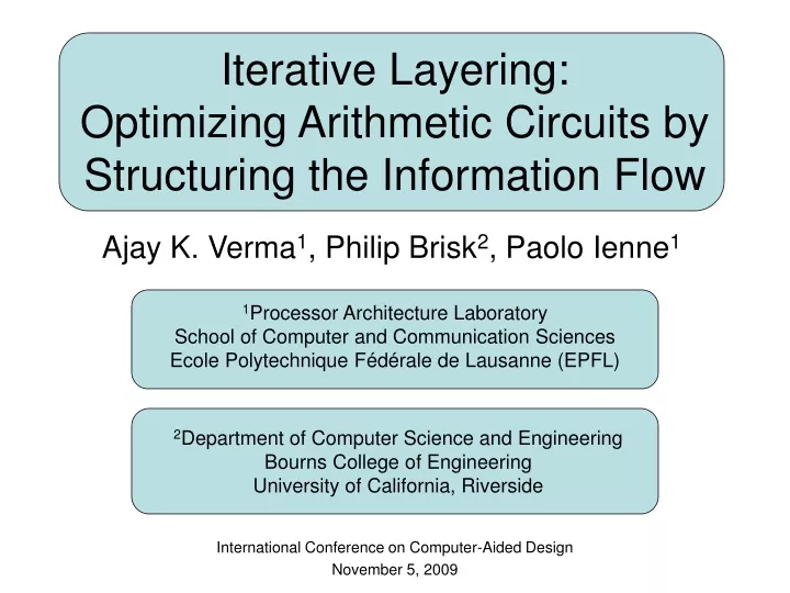 iterative layering optimizing arithmetic circuits by structuring the information flow