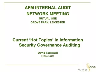 AFM INTERNAL AUDIT  NETWORK MEETING MUTUAL ONE  GROVE PARK, LEICESTER