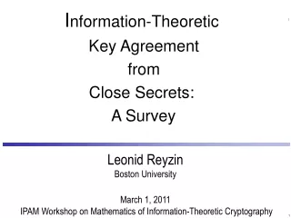 I nformation-Theoretic  Key Agreement  from  Close Secrets:  A Survey