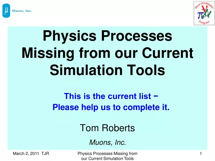 physics processes missing from our current simulation tools