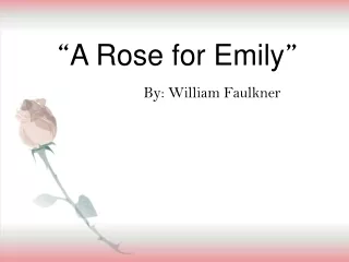 “ A Rose for Emily ”