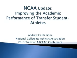 NCAA  Update:   Improving the Academic  Performance of Transfer Student-Athletes