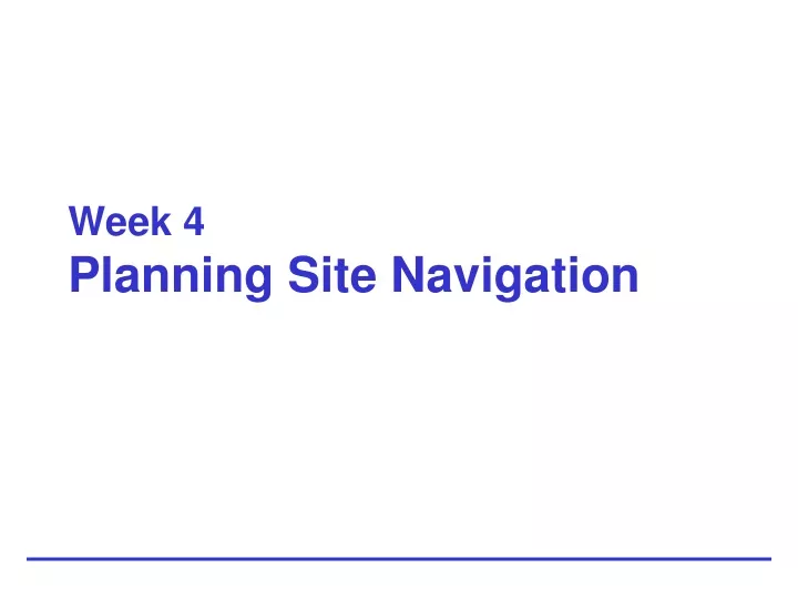 week 4 planning site navigation