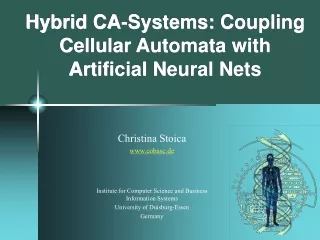 Hybrid CA-Systems: Coupling Cellular Automata with Artificial Neural Nets