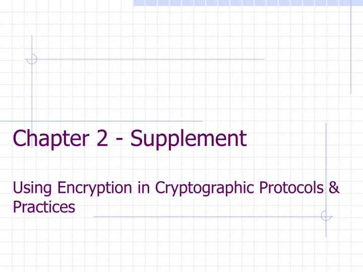 chapter 2 supplement using encryption in cryptographic protocols practices