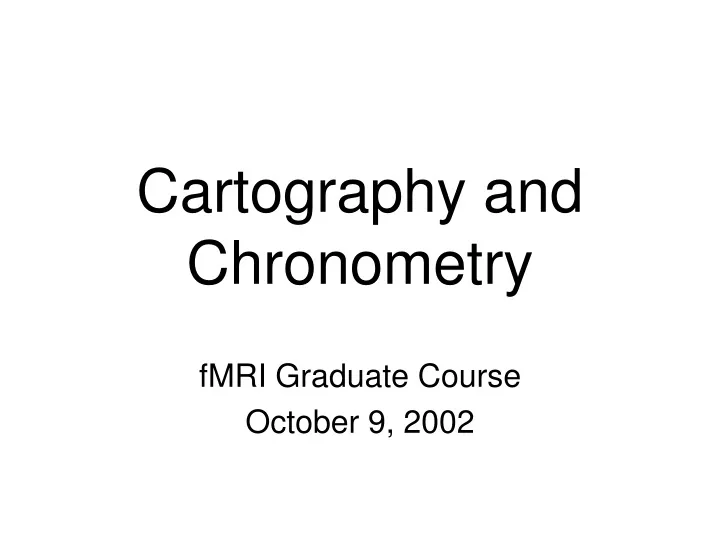 cartography and chronometry