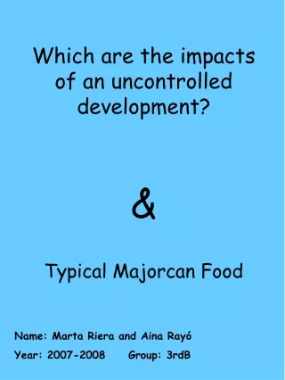 Which are the impacts of an uncontrolled development?