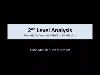 2 nd  Level Analysis Methods for Dummies 2010/11 - 2 nd  Feb 2011