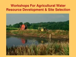 Workshops For Agricultural Water Resource Development &amp; Site Selection