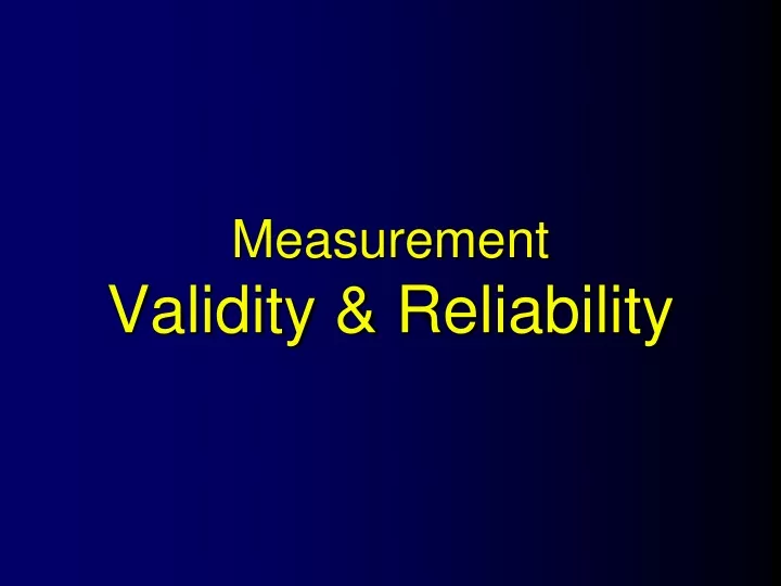 measurement validity reliability