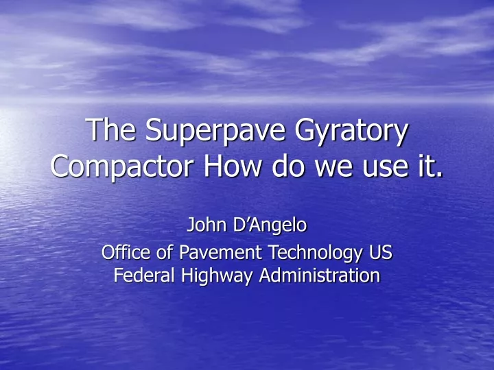 the superpave gyratory compactor how do we use it