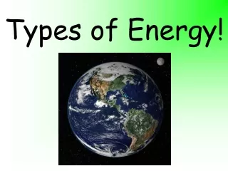 Types of Energy!