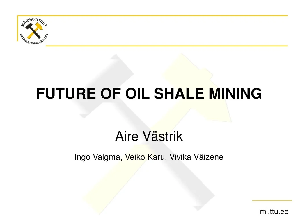 PPT - Future of Oil Shale Mining in Estonia: Technology, Software ...