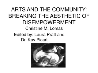 ARTS AND THE COMMUNITY: BREAKING THE AESTHETIC OF DISEMPOWERMENT