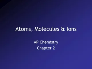 Atoms, Molecules &amp; Ions