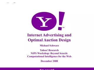 Internet Advertising and Optimal Auction Design Michael Schwarz