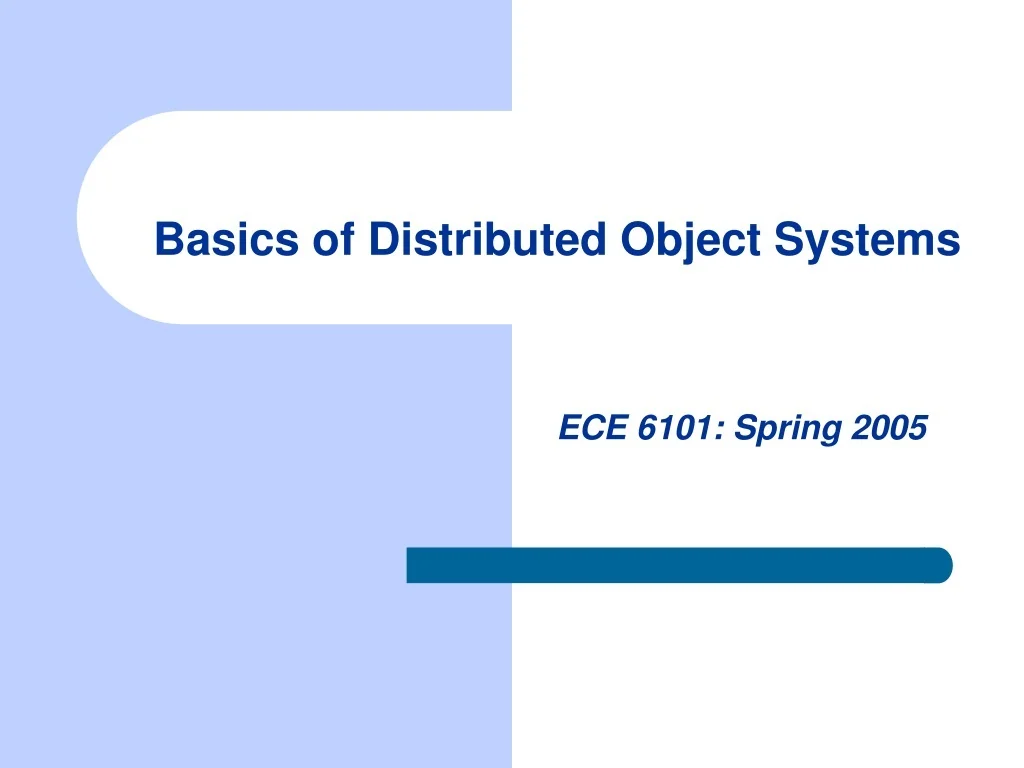 PPT - Basics of Distributed Object Systems: Overview, Examples ...