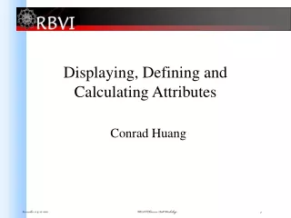 Displaying, Defining and Calculating Attributes