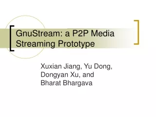 GnuStream: a P2P Media Streaming Prototype