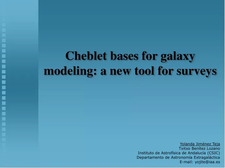 cheblet bases for galaxy modeling a new tool