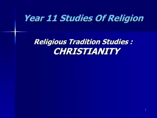 Year 11 Studies Of Religion Religious Tradition Studies :  CHRISTIANITY