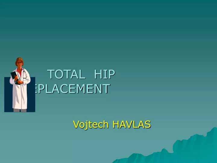 total hip replacement vojtech havlas