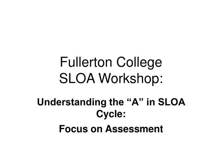 fullerton college sloa workshop