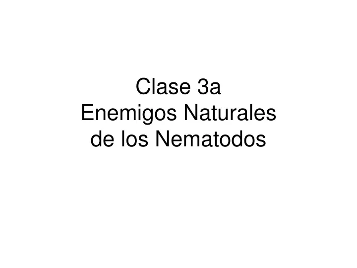 clase 3a enemigos naturales de los nematodos