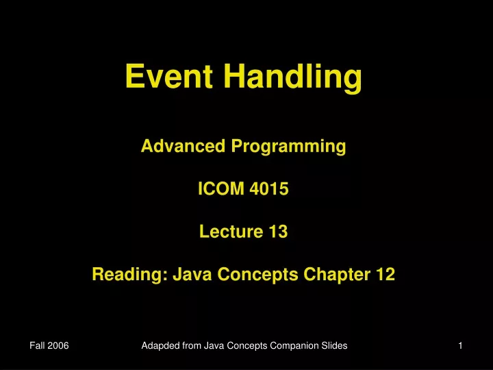 event handling advanced programming icom 4015 lecture 13 reading java concepts chapter 12
