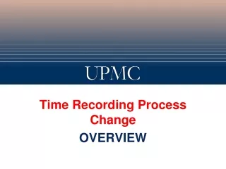 Time Recording Process Change OVERVIEW