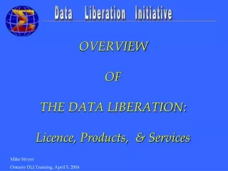 OVERVIEW  OF  THE DATA LIBERATION: Licence, Products,  &amp; Services