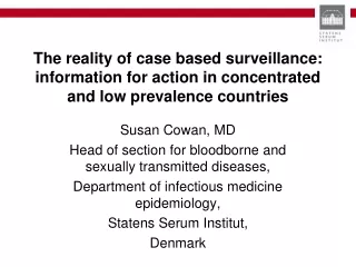 Susan Cowan, MD Head of section for bloodborne and sexually transmitted diseases,