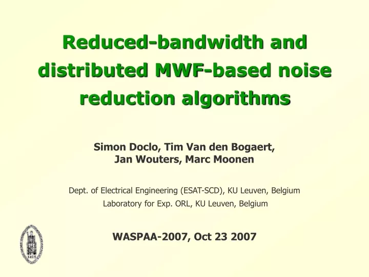 reduced bandwidth and distributed mwf based noise reduction algorithms