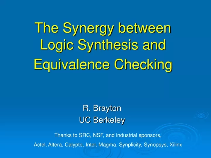 the synergy between logic synthesis and equivalence checking