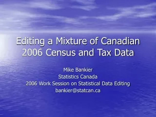 Editing a Mixture of Canadian 2006 Census and Tax Data