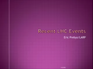 Recent LHC Events