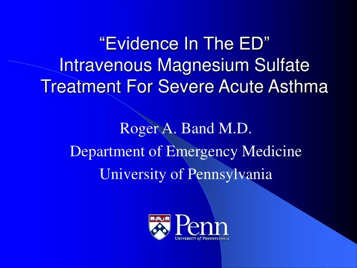 evidence in the ed intravenous magnesium sulfate treatment for severe acute asthma