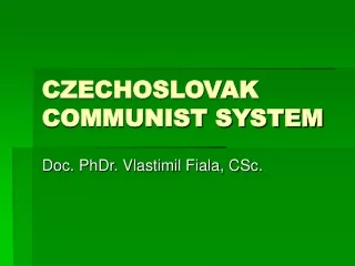 CZECHOSLOVAK COMMUNIST SYSTEM
