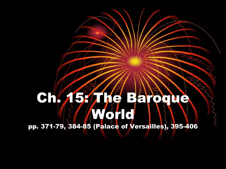 ch 15 the baroque world pp 371 79 384 85 palace of versailles 395 406
