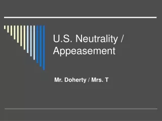 U.S. Neutrality / Appeasement