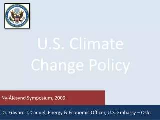 Dr. Edward T. Canuel, Energy &amp; Economic Officer, U.S. Embassy – Oslo