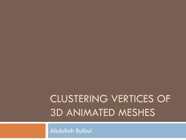 clustering vertices of 3d animated meshes