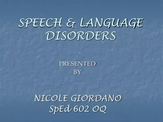 SPEECH &amp; LANGUAGE DISORDERS
