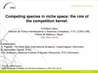 Competing species in niche space: the role of the competition kernel.