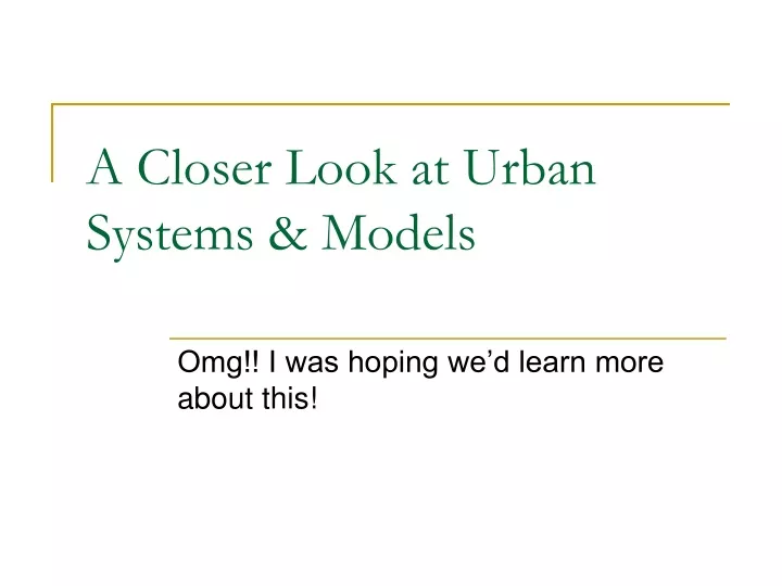 a closer look at urban systems models