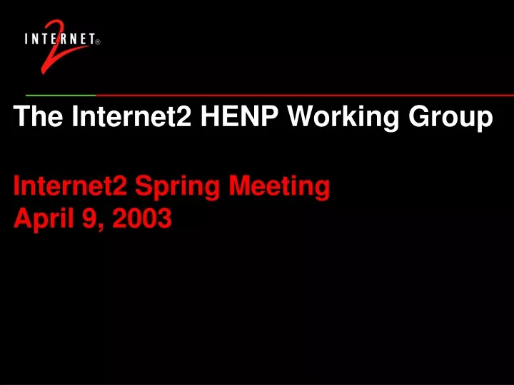 the internet2 henp working group internet2 spring meeting april 9 2003