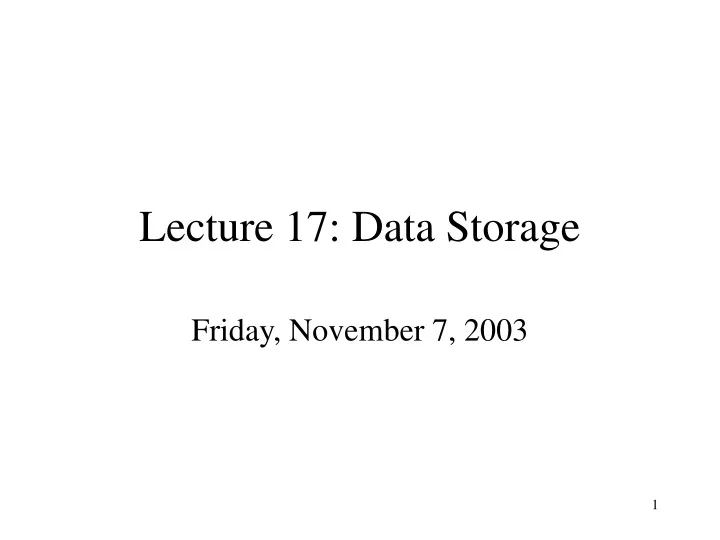 lecture 17 data storage