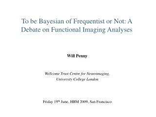 To be Bayesian of Frequentist or Not: A Debate on Functional Imaging Analyses