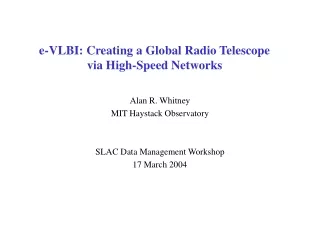 e-VLBI: Creating a Global Radio Telescope via High-Speed Networks