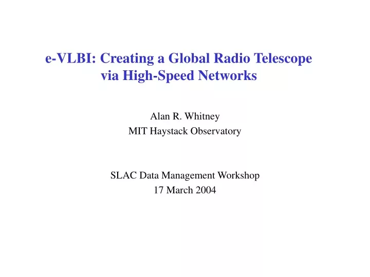e vlbi creating a global radio telescope via high speed networks